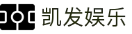 凯发娱乐K8_凯发娱乐投注_K8凯发天生赢家·一触即发 (中国区)官方网站欢迎您
